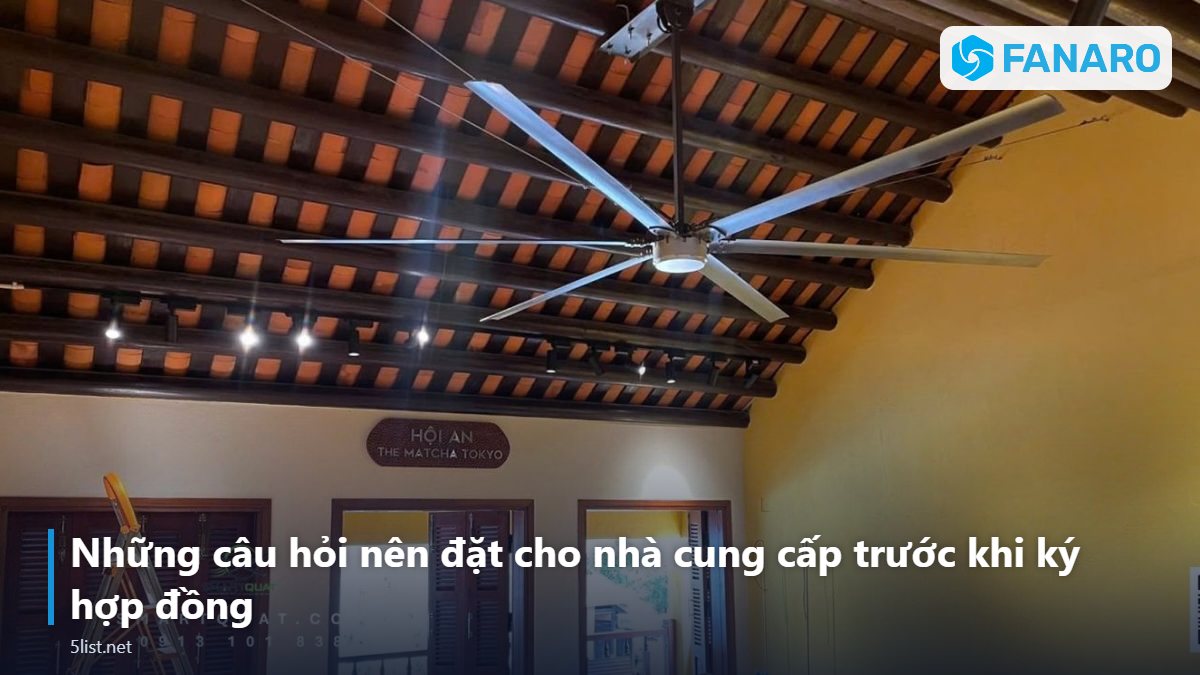 Những câu hỏi nên đặt cho nhà cung cấp trước khi ký hợp đồng – Mua Quạt Trần Công Nghiệp Hãng Nào Tốt? 9 Tiêu Chí Chọn Thươ