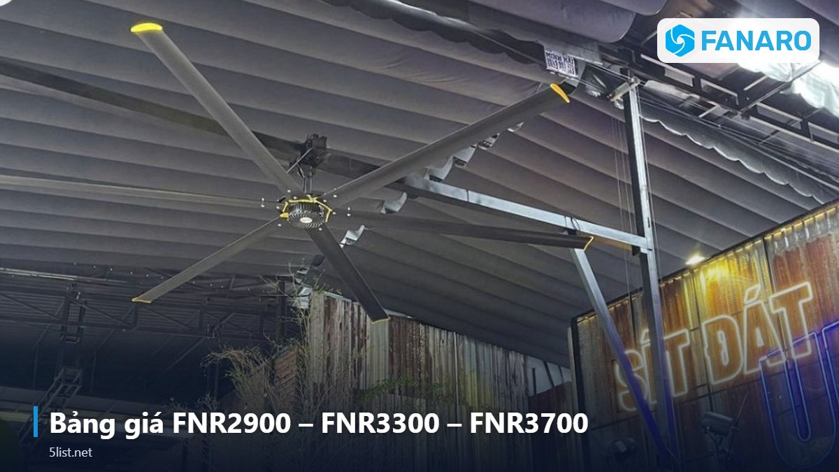 Bảng giá FNR2900 – FNR3300 – FNR3700 – Nên Chọn Quạt Trần Công Nghiệp 3m Hay 4m? So Sánh FNR2900, F