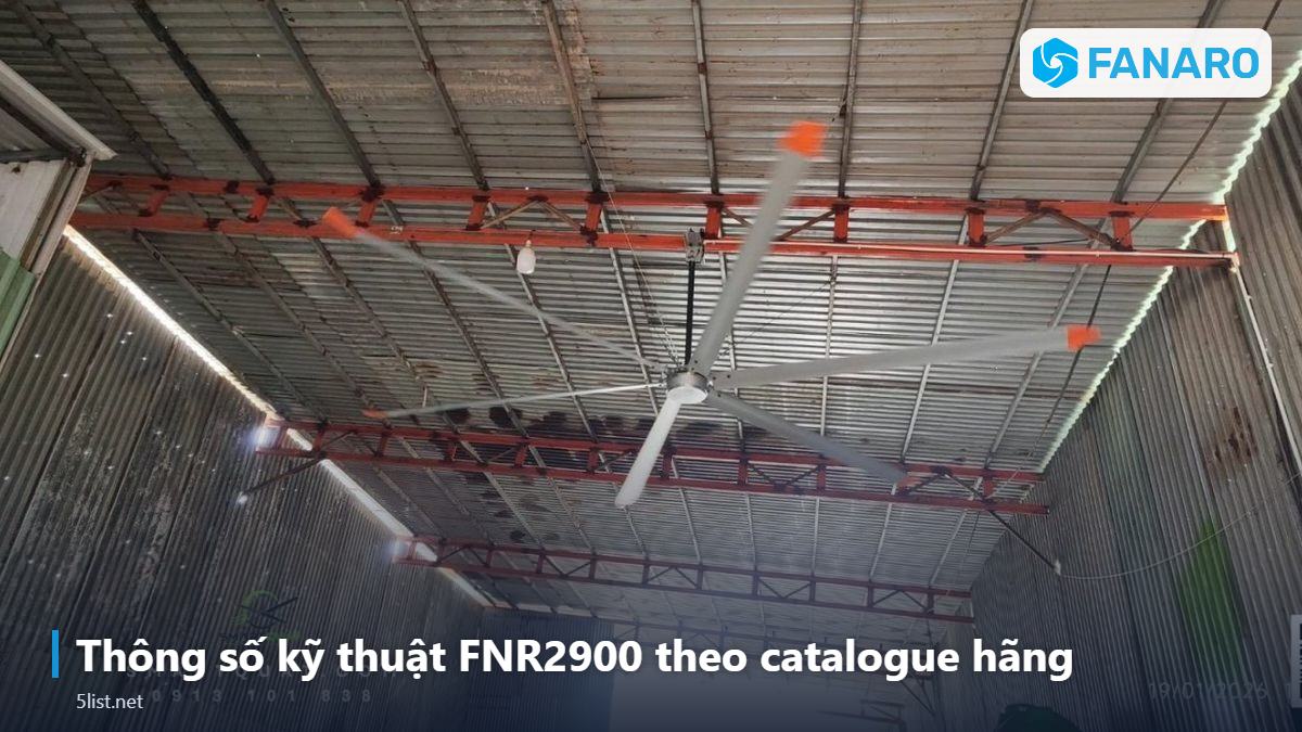 Thông số kỹ thuật FNR2900 theo catalogue hãng – Quạt Trần Công Nghiệp 3m FNR2900: Thông Số, Giá 7,8 Triệu Và