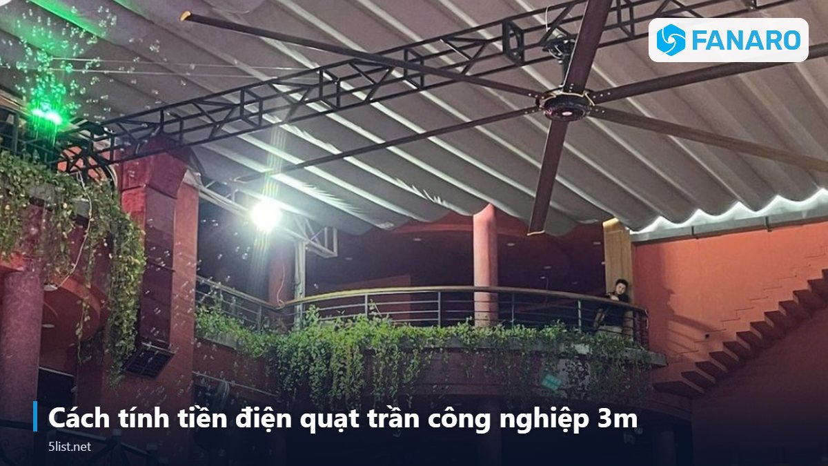 Cách tính tiền điện quạt trần công nghiệp 3m – Quạt Trần Công Nghiệp 3m Tốn Bao Nhiêu Điện Mỗi Tháng? Tính 