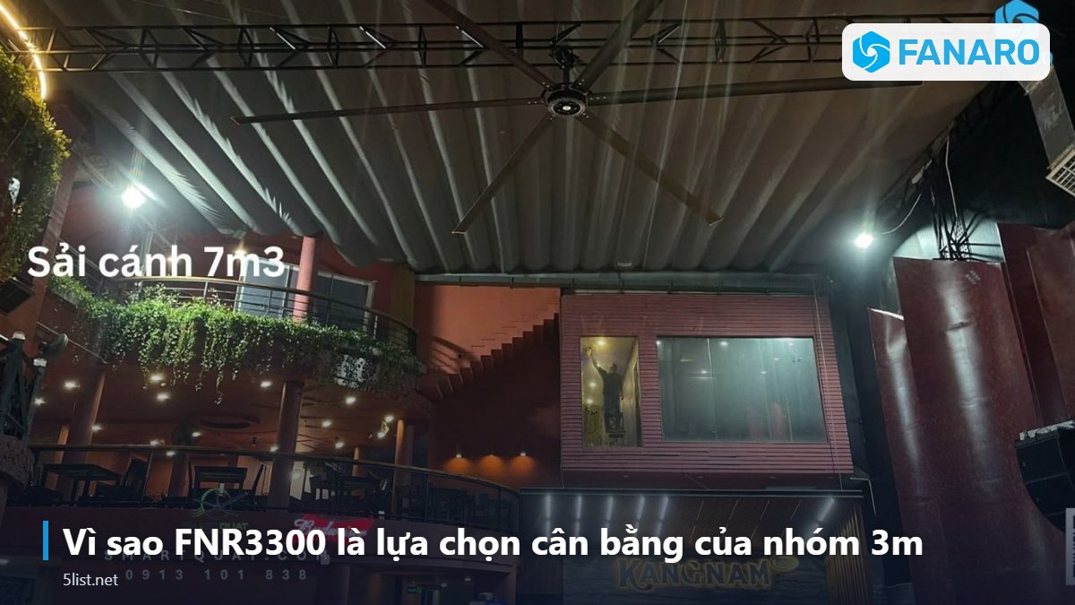 Vì sao FNR3300 là lựa chọn cân bằng của nhóm 3m – Quạt Trần Công Nghiệp 3m3 FNR3300: Lắp Cao 4–6m, Giá 7,95 Tr