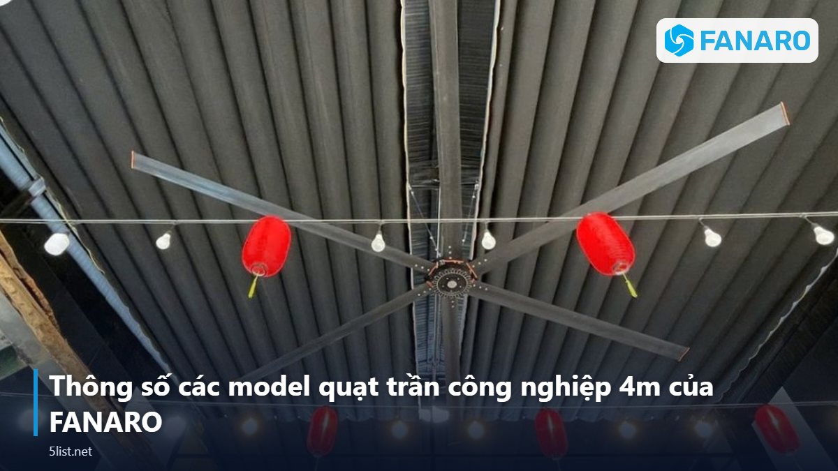Thông số các model quạt trần công nghiệp 4m của FANARO – Quạt Trần Công Nghiệp 4m: Chọn FNR-C37V6 (3,7m) Hay FNR-C42V