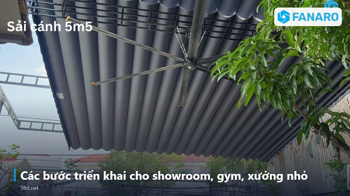 Các bước triển khai cho showroom, gym, xưởng nhỏ – Quạt Trần Công Nghiệp 4m Cho Showroom, Phòng Gym, Xưởng Nhỏ: