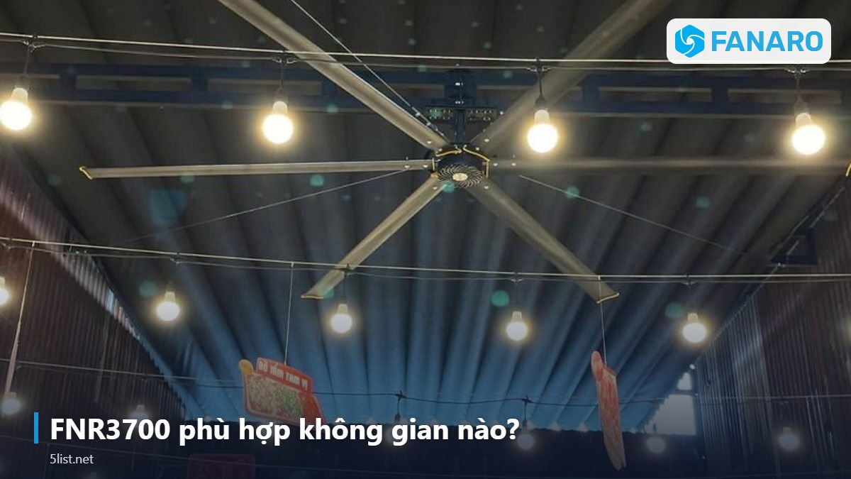 FNR3700 phù hợp không gian nào? – Quạt Trần Công Nghiệp 4m FNR3700 (3,7m): Giá 8,1 Triệu, Thôn