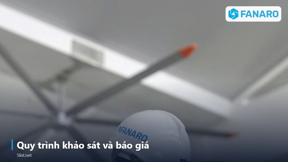 Quy trình khảo sát và báo giá – Quạt Trần Công Nghiệp 6m: Thông Số, Ứng Dụng Và Báo Giá Tham
