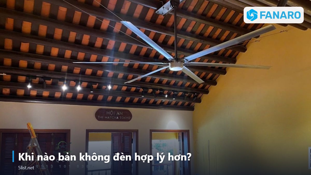 Khi nào bản không đèn hợp lý hơn? – Quạt Trần Công Nghiệp Có Đèn Hay Không Đèn: Nên Chọn Bản Nào