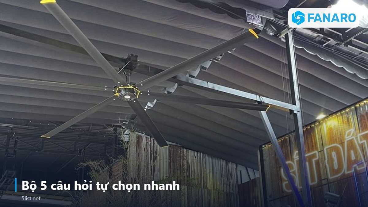 Bộ 5 câu hỏi tự chọn nhanh – Quạt Trần Công Nghiệp Có Đèn Hay Không Đèn: Nên Chọn Bản Nào