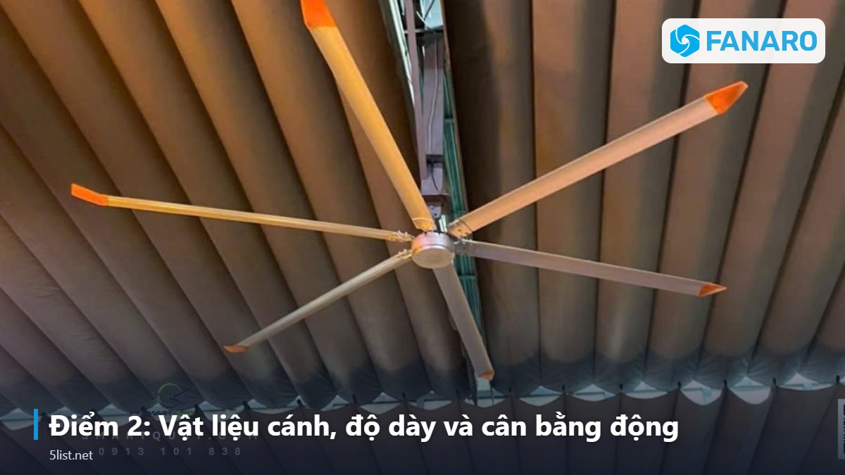 Điểm 2: Vật liệu cánh, độ dày và cân bằng động – Quạt Trần Công Nghiệp Giá Rẻ Có Bền Không? 5 Điểm Kỹ Thuật C