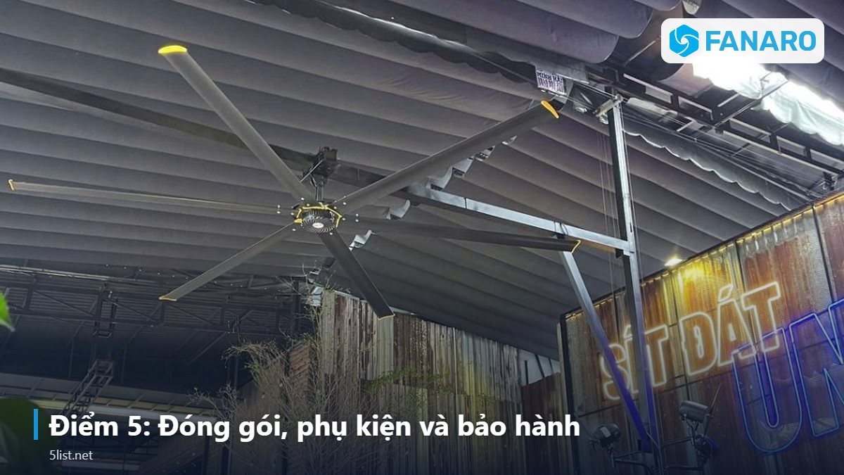 Điểm 5: Đóng gói, phụ kiện và bảo hành – Quạt Trần Công Nghiệp Giá Rẻ Có Bền Không? 5 Điểm Kỹ Thuật C