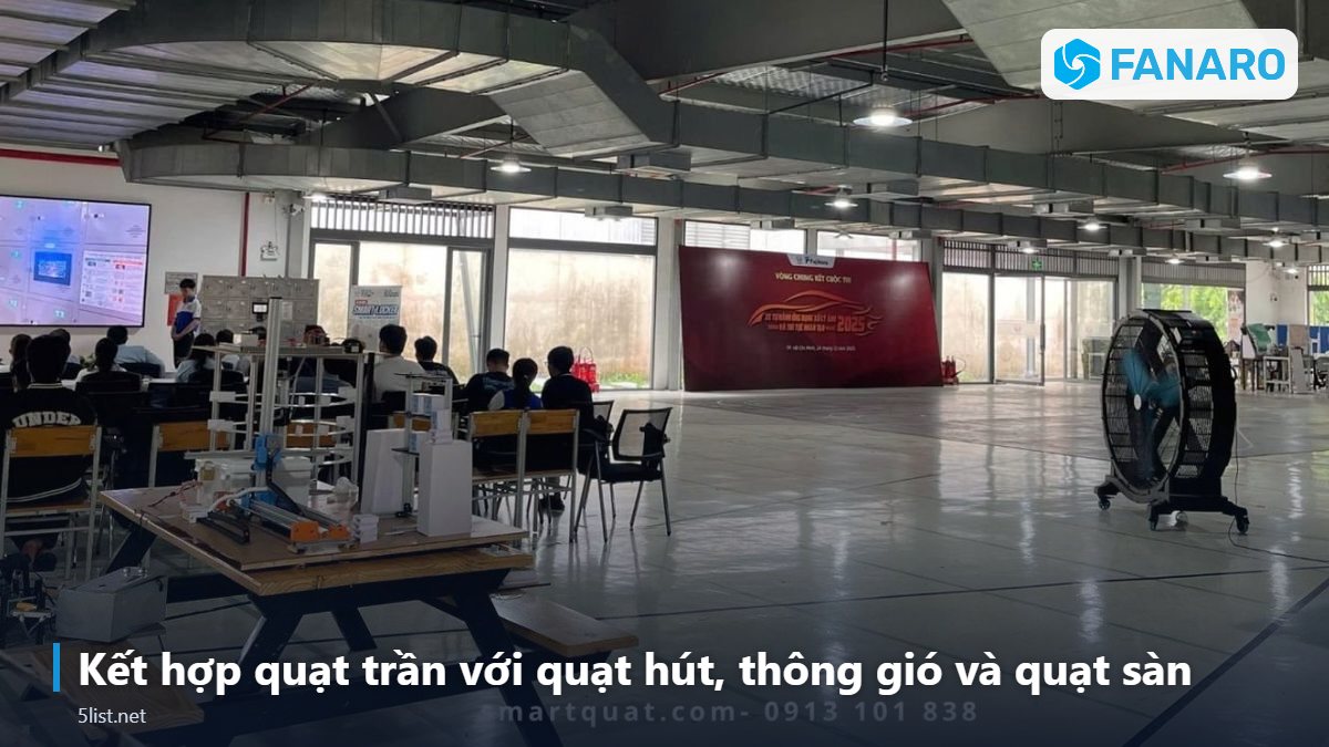Kết hợp quạt trần với quạt hút, thông gió và quạt sàn – Quạt Trần Nhà Xưởng: Giải Pháp Làm Mát Trọn Gói Từ Khảo Sát 