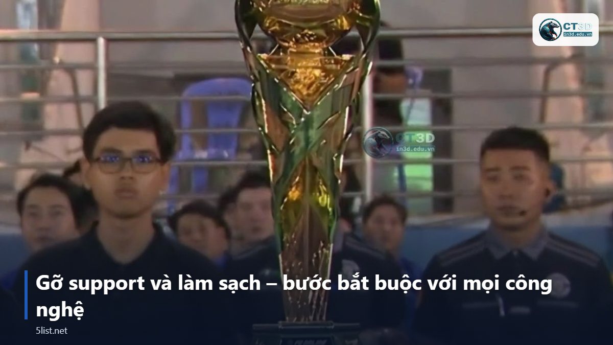 Gỡ support và làm sạch – bước bắt buộc với mọi công nghệ – Top 5 cách hậu xử lý sản phẩm in 3D phổ biến nhất hiện nay