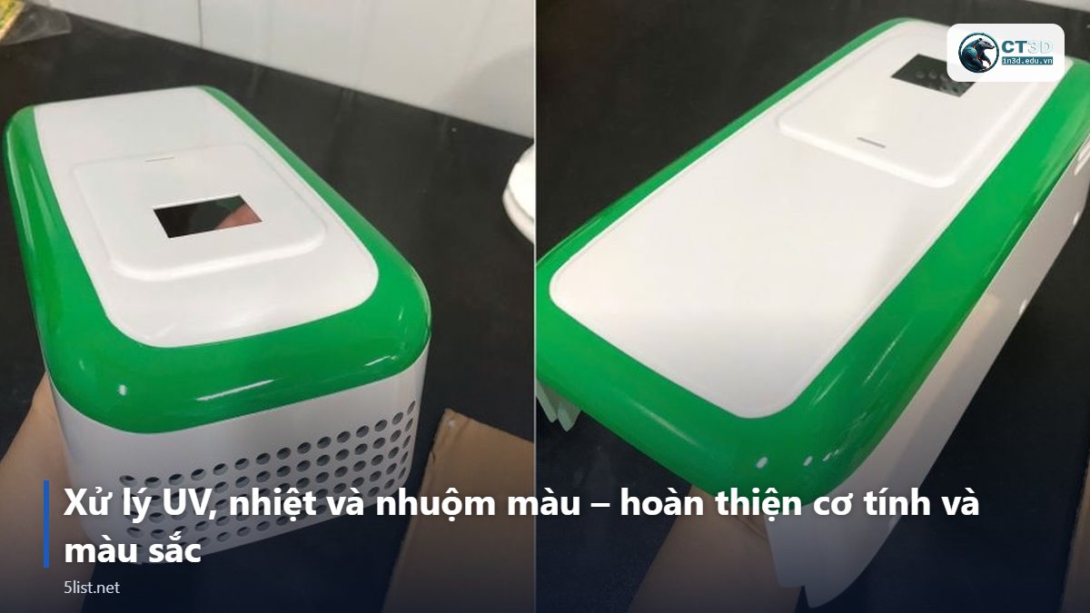 Xử lý UV, nhiệt và nhuộm màu – hoàn thiện cơ tính và màu sắc – Top 5 cách hậu xử lý sản phẩm in 3D phổ biến nhất hiện nay