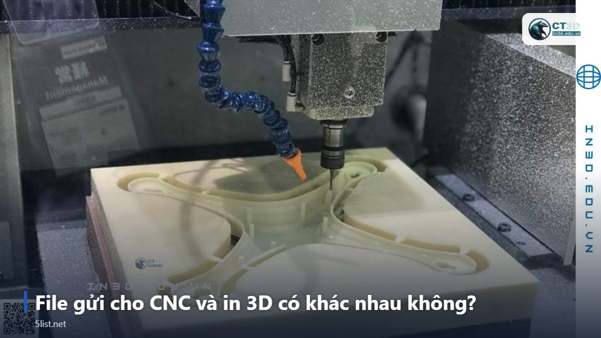File gửi cho CNC và in 3D có khác nhau không? – Top 5 khác biệt giữa in 3D và gia công CNC doanh nghiệp cần 