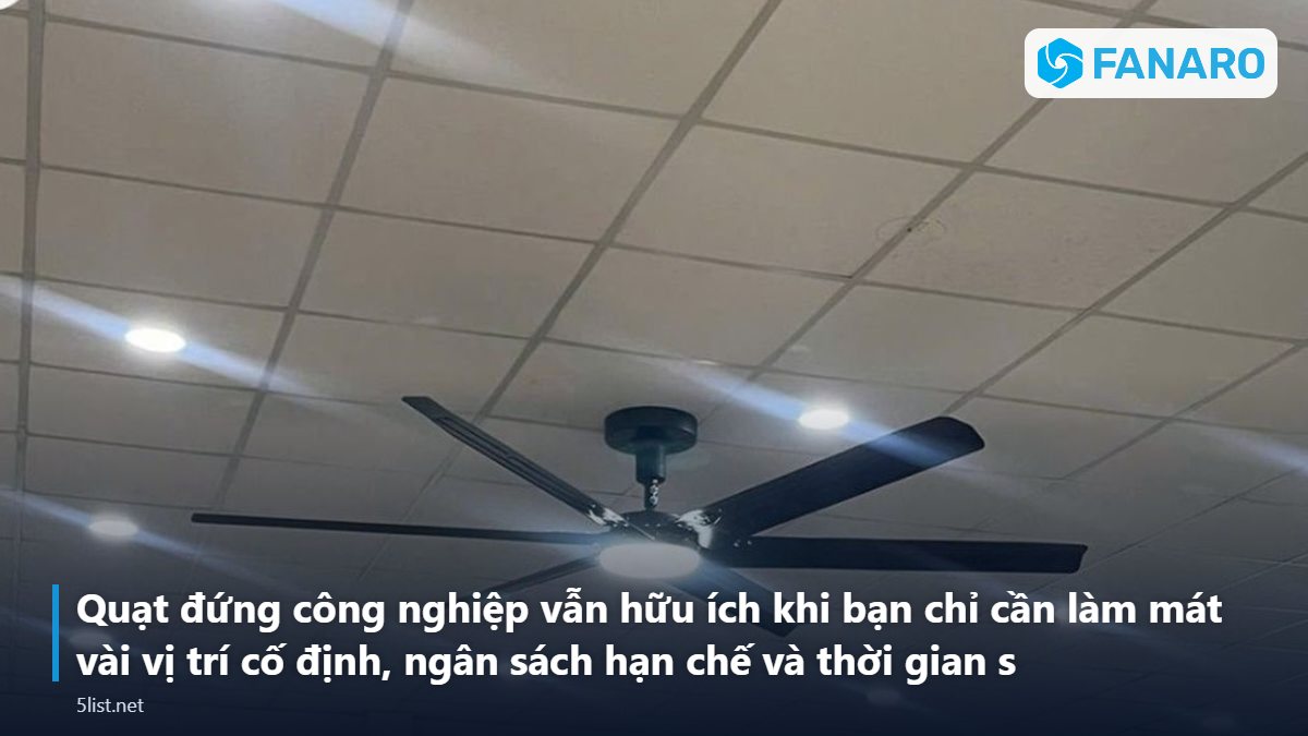 Quạt đứng công nghiệp vẫn hữu ích khi bạn chỉ cần làm mát vài vị trí cố định, ngân sách hạn chế và thời gian s – Top 5 Khác Biệt Giữa Quạt Tháp HVLS Và Quạt Đứng Công Nghiệp