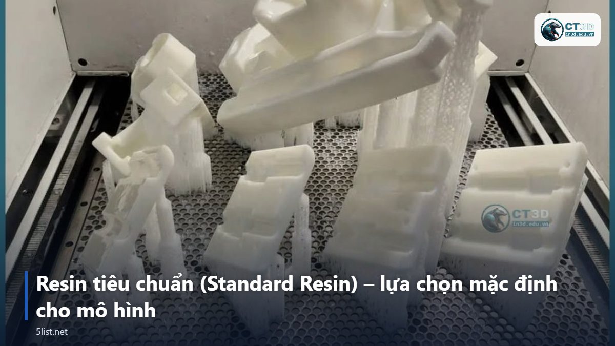 Resin tiêu chuẩn (Standard Resin) – lựa chọn mặc định cho mô hình – Top 5 loại resin in 3D SLA/DLP và nên chọn loại nào
