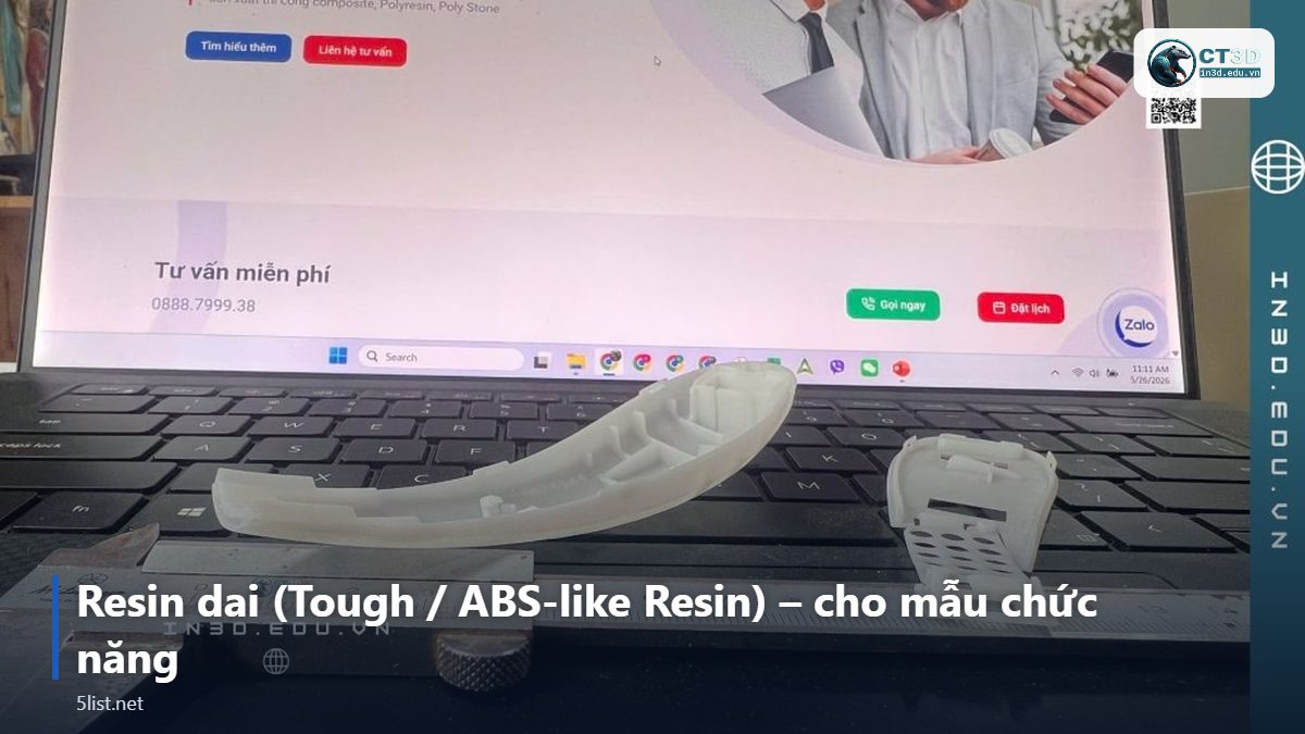 Resin dai (Tough / ABS-like Resin) – cho mẫu chức năng – Top 5 loại resin in 3D SLA/DLP và nên chọn loại nào
