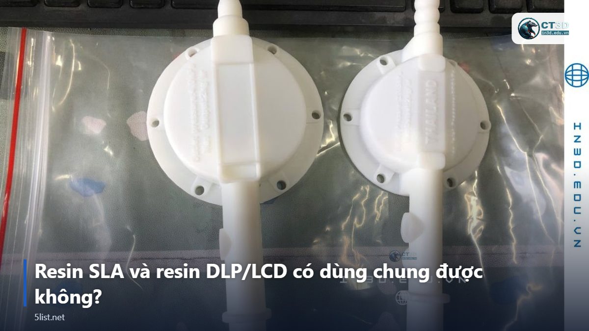 Resin SLA và resin DLP/LCD có dùng chung được không? – Top 5 loại resin in 3D SLA/DLP và nên chọn loại nào