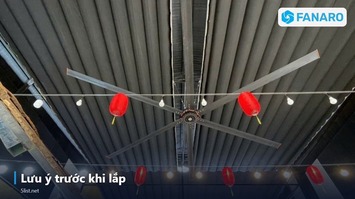 Lưu ý trước khi lắp – Top 5 Lợi Ích Của Quạt Trần Công Nghiệp Có Đèn Cho Nhà Hàng,