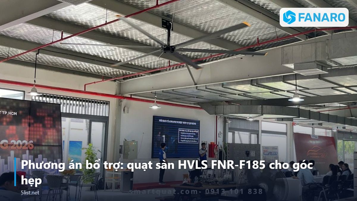 Phương án bổ trợ: quạt sàn HVLS FNR-F185 cho góc hẹp – Top 5 Mẫu Quạt Tháp HVLS Ngoài Trời Theo Kích Thước