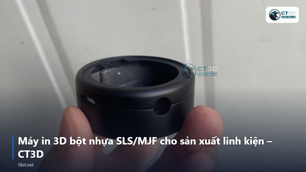 Máy in 3D bột nhựa SLS/MJF cho sản xuất linh kiện – CT3D – Top 5 máy in 3D bột nhựa SLS/MJF cho sản xuất linh kiện năm 