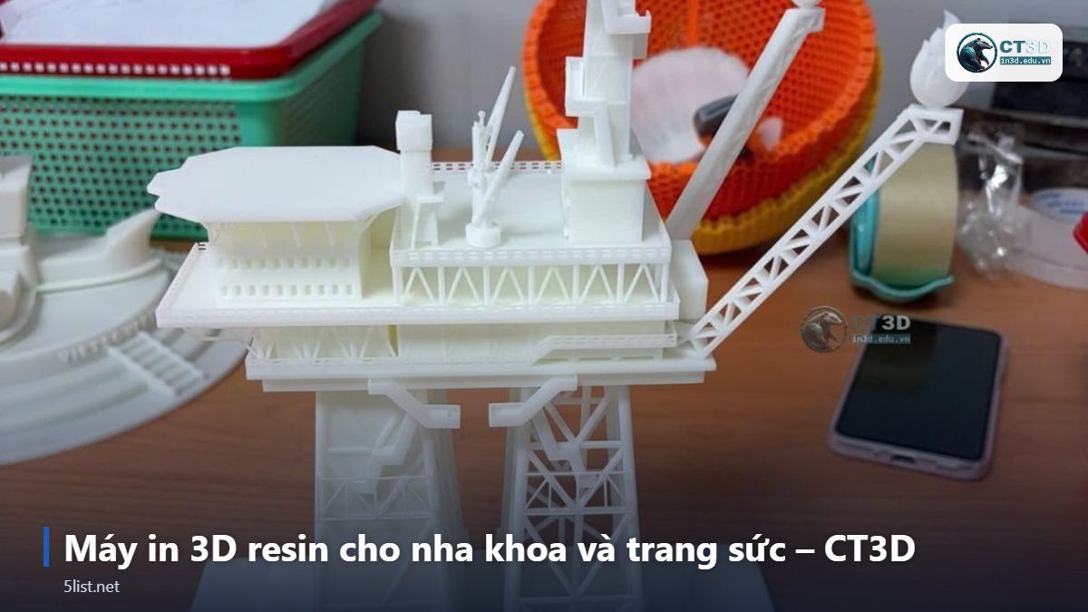 Máy in 3D resin cho nha khoa và trang sức – CT3D – Top 5 máy in 3D resin cho nha khoa và trang sức năm 2026