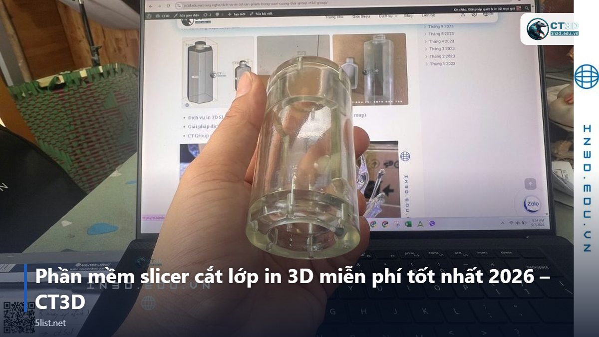 Phần mềm slicer cắt lớp in 3D miễn phí tốt nhất 2026 – CT3D – Top 5 phần mềm slicer cắt lớp in 3D miễn phí tốt nhất 2026