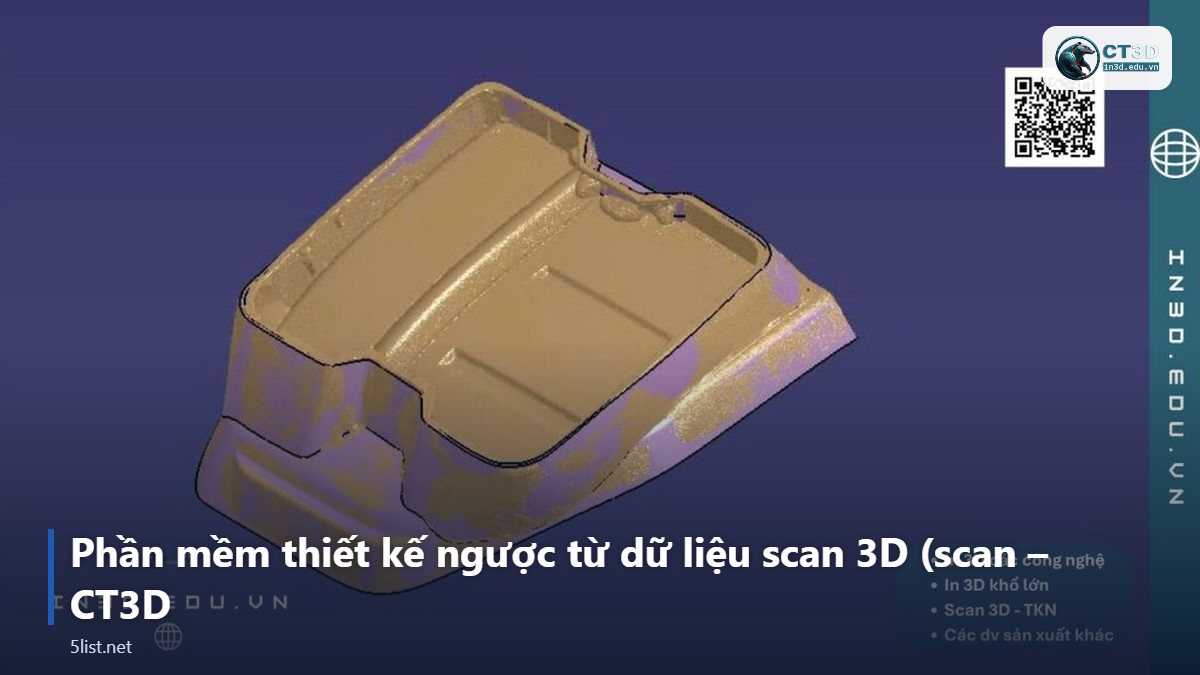 Phần mềm thiết kế ngược từ dữ liệu scan 3D (scan – CT3D – Top 5 phần mềm thiết kế ngược từ dữ liệu scan 3D (scan-to-CA