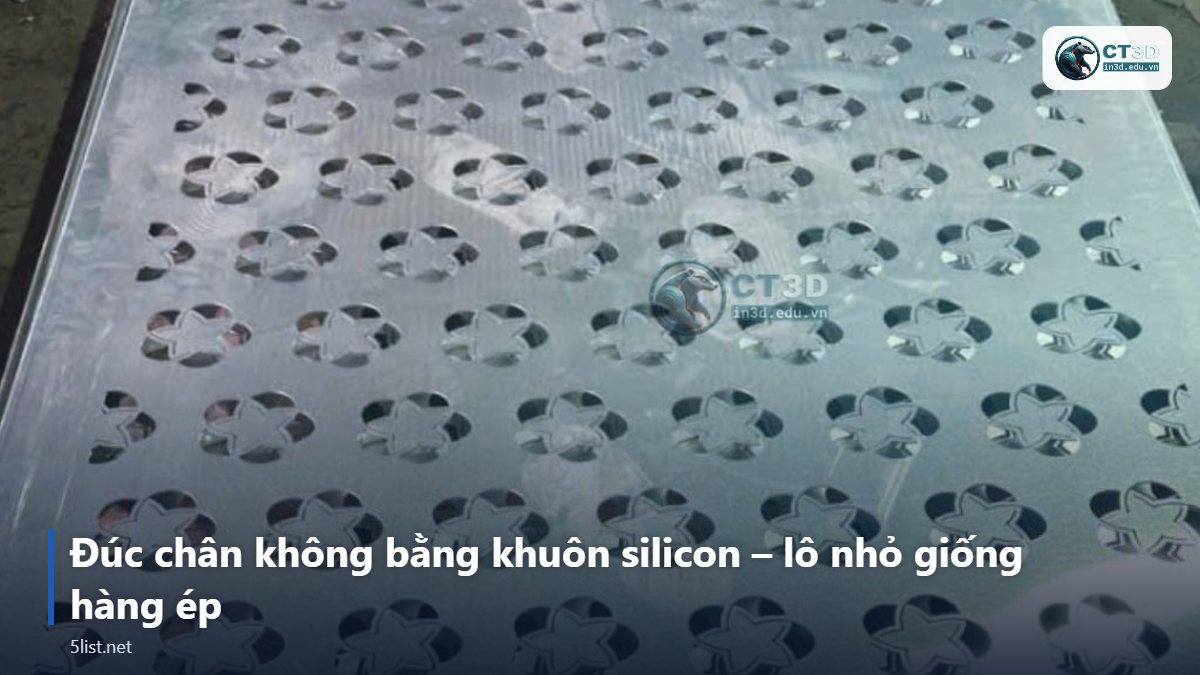 Đúc chân không bằng khuôn silicon – lô nhỏ giống hàng ép – Top 5 phương pháp tạo mẫu nhanh cho doanh nghiệp: in 3D, CNC
