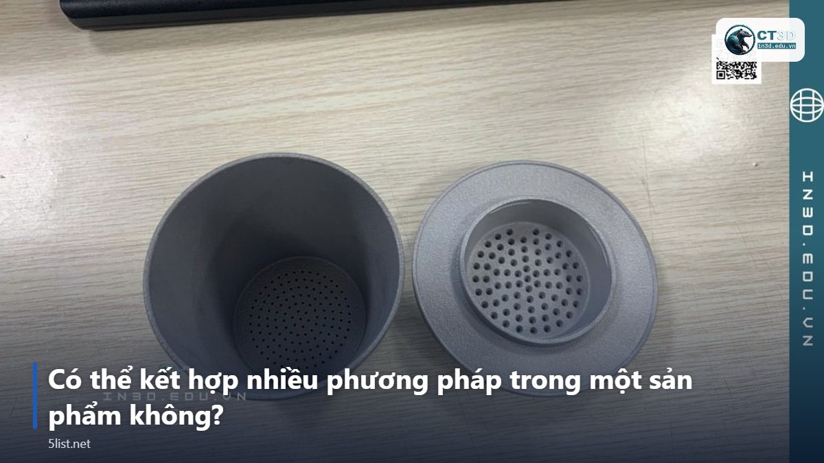 Có thể kết hợp nhiều phương pháp trong một sản phẩm không? – Top 5 phương pháp tạo mẫu nhanh cho doanh nghiệp: in 3D, CNC