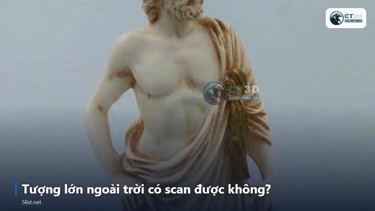 Tượng lớn ngoài trời có scan được không? – Top 5 ứng dụng scan 3D trong phục chế tượng và bảo tồn di sả